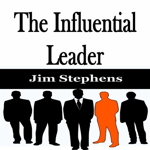 The Influential Leader, Jim Stephens