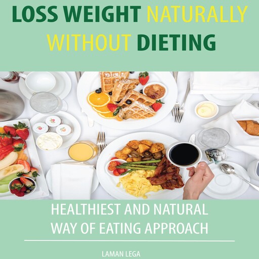 LOSS WEIGHT NATURALLY WITHOUT DIETING, Hayden Kan
