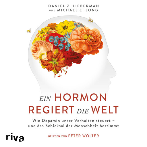 Ein Hormon regiert die Welt, Daniel Z. Lieberman, Michael E. Long