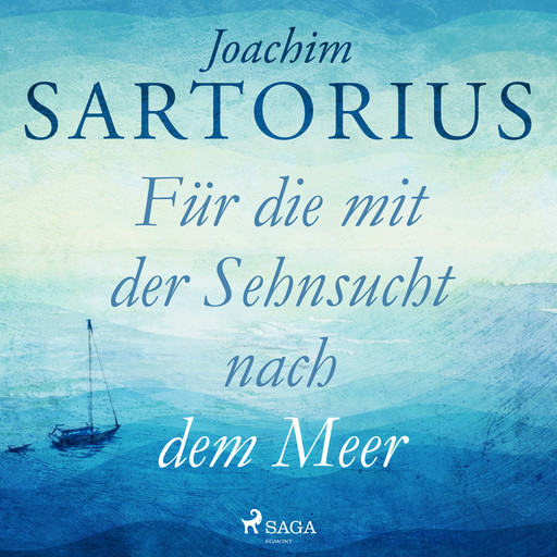 Für die mit der Sehnsucht nach dem Meer, Joachim Sartorius
