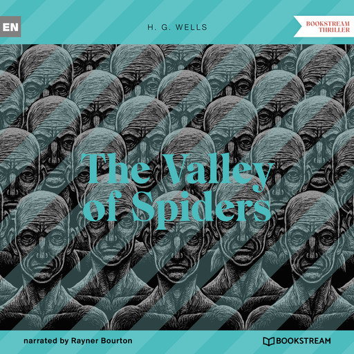 The Valley of Spiders (Unabridged), Herbert Wells