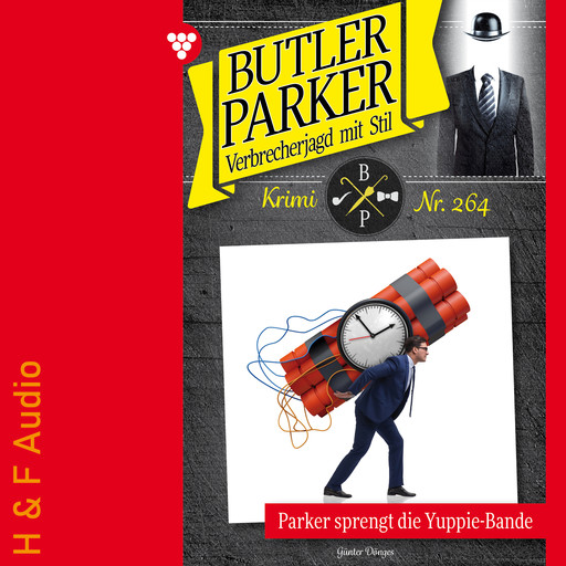 Parker sprengt die Yuppi-Bande - Butler Parker, Band 264 (ungekürzt), Günter Dönges