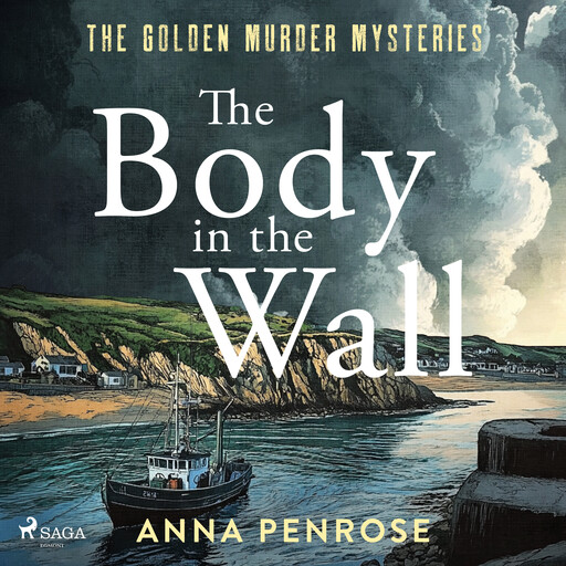 The Body in the Wall: An unputdownable whodunnit set in an idyllic Cornish village, Anna Penrose