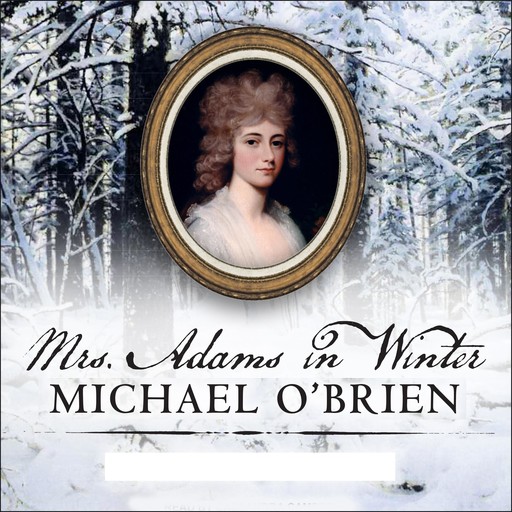Mrs. Adams in Winter, Michael O'Brien