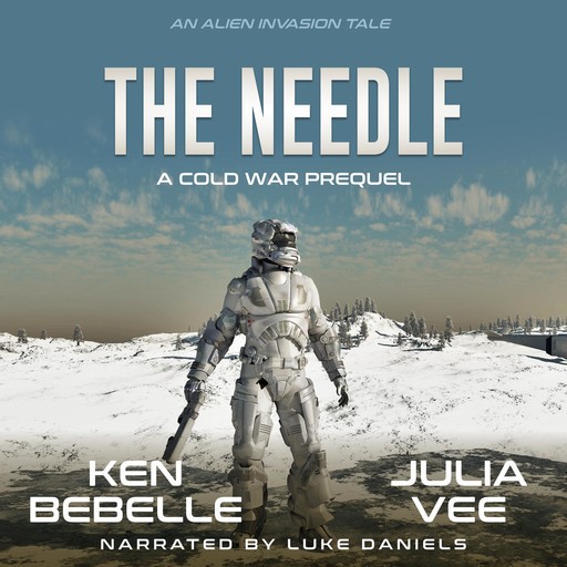 The Needle: An Alien Invasion Tale, Ken Bebelle, Julia Vee