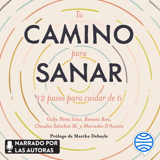 Tu camino para sanar, Renata Roa, Claudia Sánchez, Gaby Pérez Islas, María Mercedes D'Acosta