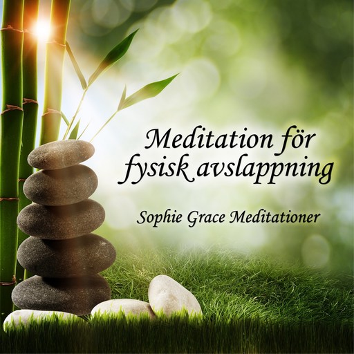 Meditation för fysisk avslappning, Sophie Grace Meditationer