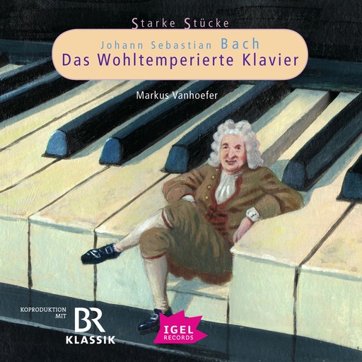 Starke Stücke. Johann Sebastian Bach. Das Wohltemperierte Klavier, Starke Stücke