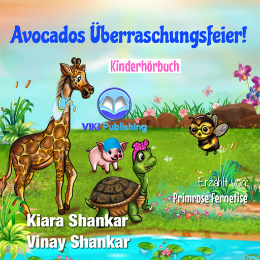 Avocados Überraschungsfeier! (Kinderhörbuch), Kiara Shankar, Vinay Shankar