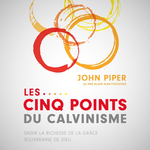 Les Cinq points du calvinisme, John Piper