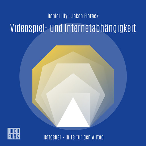 Videospiel- und Internetabhängigkeit (ungekürzt), Daniel Illy, Jakob Florack