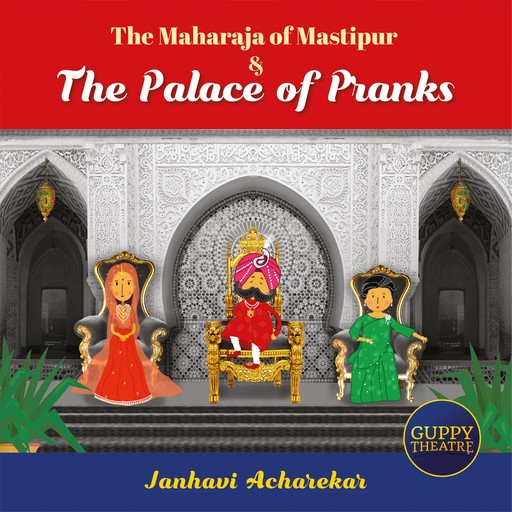 The Maharaja of Mastipur & The Palace of Pranks, Janhavi Acharekar