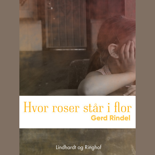 Hvor roser står i flor, Gerd Rindel