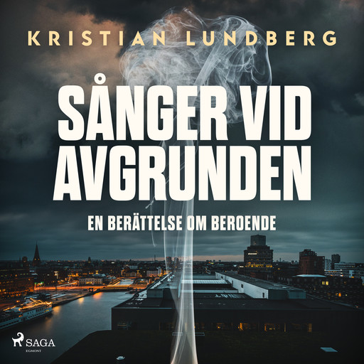 Sånger vid avgrunden - en berättelse om beroende, Kristian Lundberg