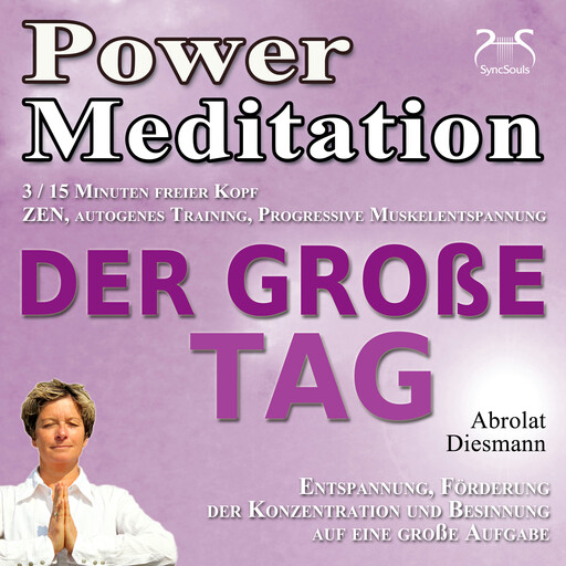 Power Meditation Der große Tag - Entspannung, Förderung der Konzentration und Besinnung auf eine große Aufgabe - ZEN, autogenes Training, Progressive Muskelentspannung - effektive Hilfe bei Prüfungsangst und Lampenfieber, Franziska Diesmann, Torsten Abrolat