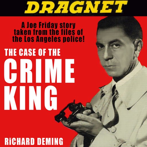 Dragnet: The Case of the Crime King, Richard Deming