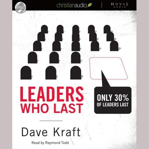 Leaders Who Last, Dave Kraft