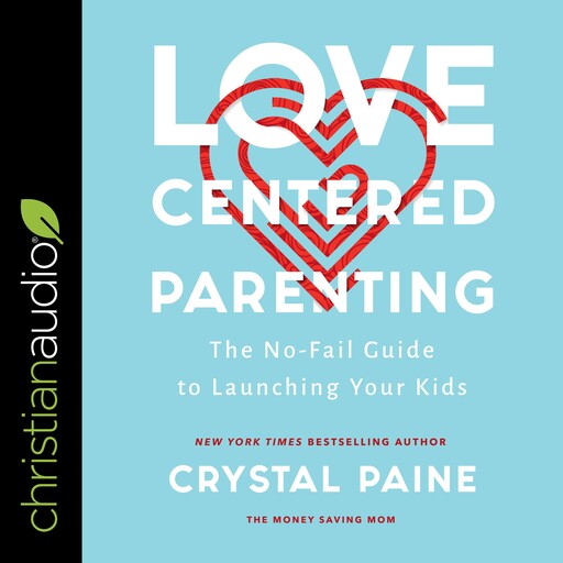 Love-Centered Parenting, Crystal Paine