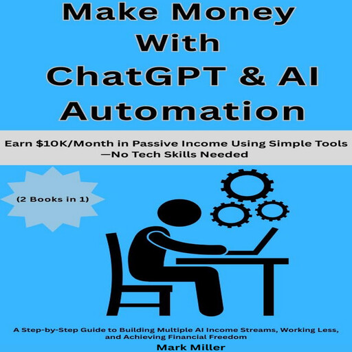Make Money with ChatGPT & AI Automation, Mark Miller