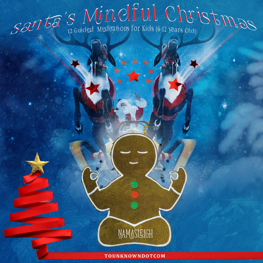Santa's Mindful Christmas: 12 Guided Meditations for Kids (6-12 Years Old), 