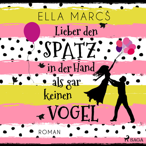 Lieber den Spatz in der Hand als gar keinen Vogel, Ella Marcs