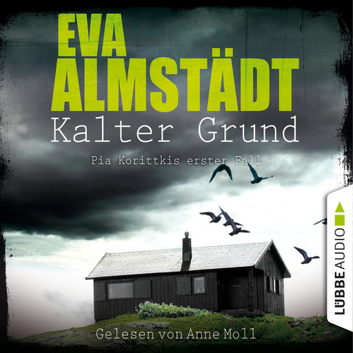 Kalter Grund - Pia Korittkis erster Fall - Kommissarin Pia Korittki 1 (Ungekürzt), Eva Almstädt