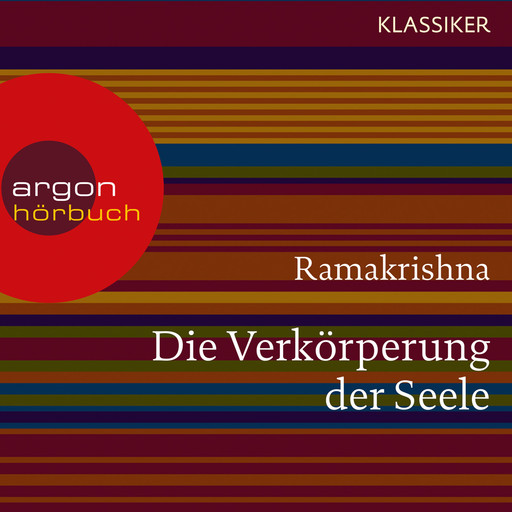 Ramakrishna. Die Verkörperung der Seele - Worte der Weisheit (Szenische Lesung), Ramakrishna