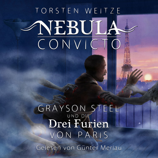 Grayson Steel und die drei Furien von Paris - Nebula Convicto, Band 3 (Ungekürzt), Torsten Weitze