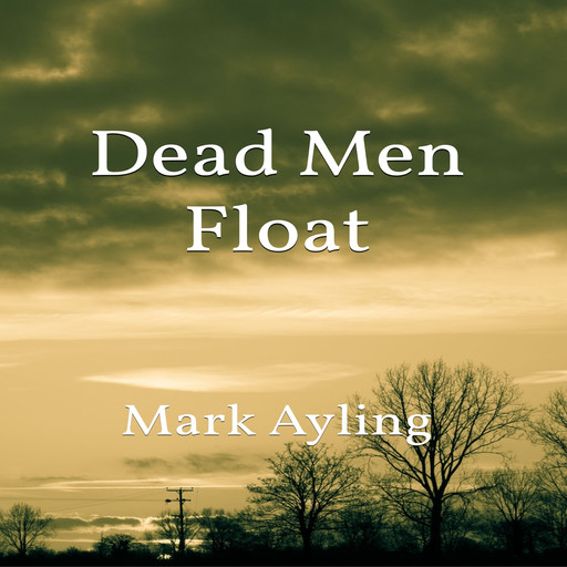 Dead Men Float, Mark Ayling