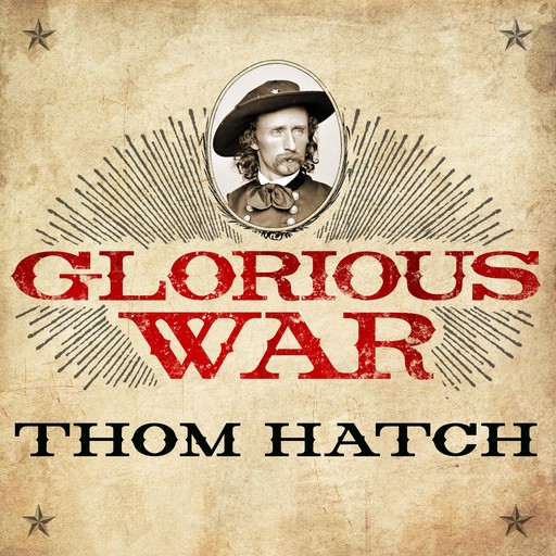 Glorious War, Thom Hatch