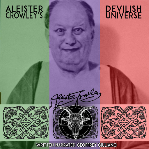 Aleister Crowley's Devilish Universe, Aleister Crowley