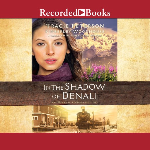 In the Shadow of Denali, Tracie Peterson, Kimberley Woodhouse