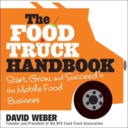 The Food Truck Handbook, David Weber