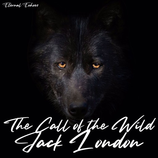 The Call of the Wild (Unabridged Version), Jack London