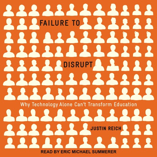Failure to Disrupt, Justin Reich