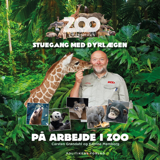 På arbejde i ZOO - Stuegang med dyrlægen, Katrine Memborg, Carsten Grøndal, Zoologisk Have