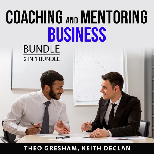 Coaching and Mentoring Business Bundle, 2 in 1 Bundle, Theo Gresham, Keith Declan