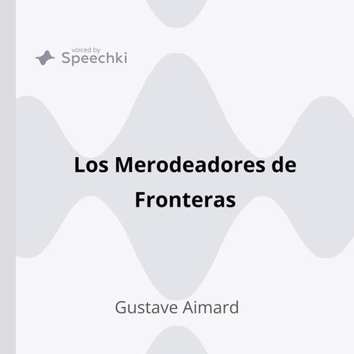 Los Merodeadores de Fronteras, Gustave Aimard