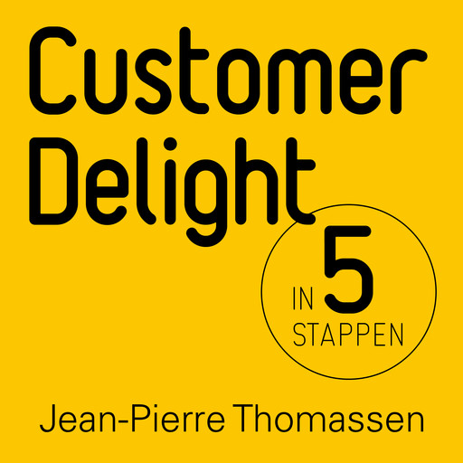 Customer delight in 5 stappen, Jean-Pierre Thomassen