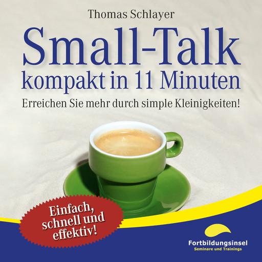 Small-Talk - kompakt in 11 Minuten, Thomas Schlayer