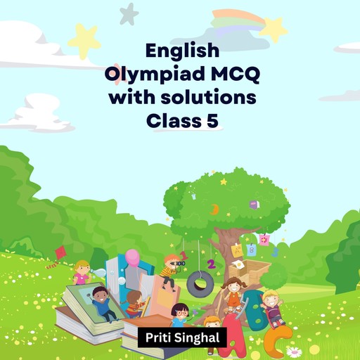 English Olympiad MCQ With Solutions Class 5, Priti Singhal