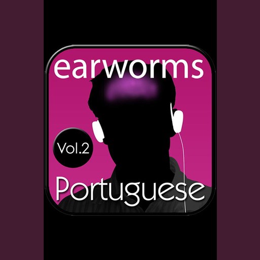 Rapid Portuguese Vol. 2 - European Edition, Earworms Learning