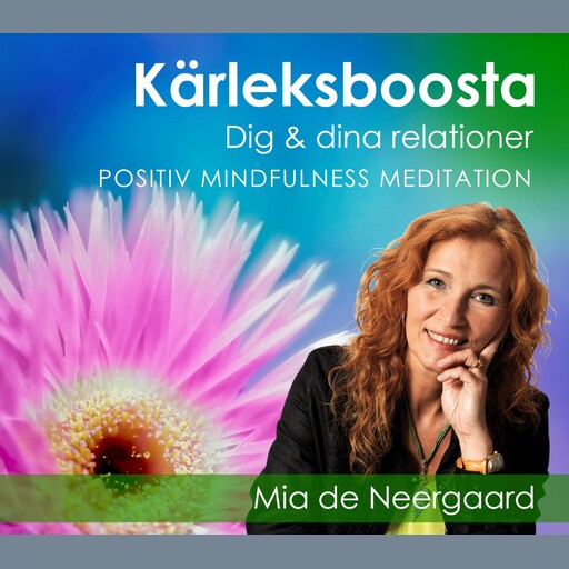 Kärleksboosta dig & dina relationer, Mia de Neergaard