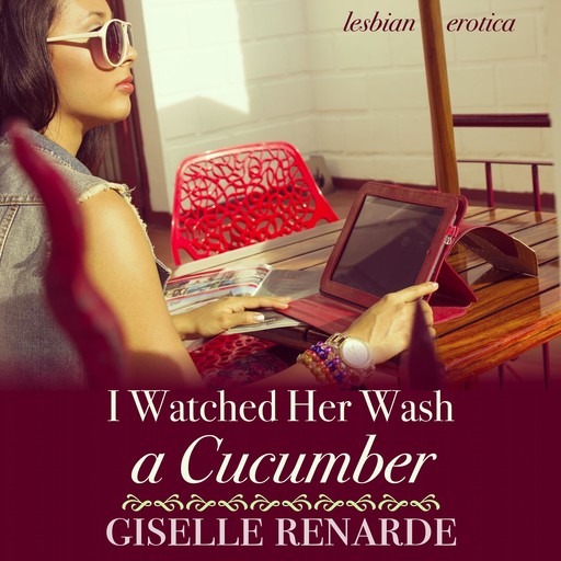 I Watched Her Wash A Cucumber, Giselle Renarde