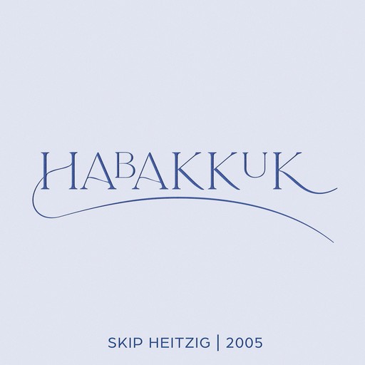 35 Habakkuk - 2005, Skip Heitzig