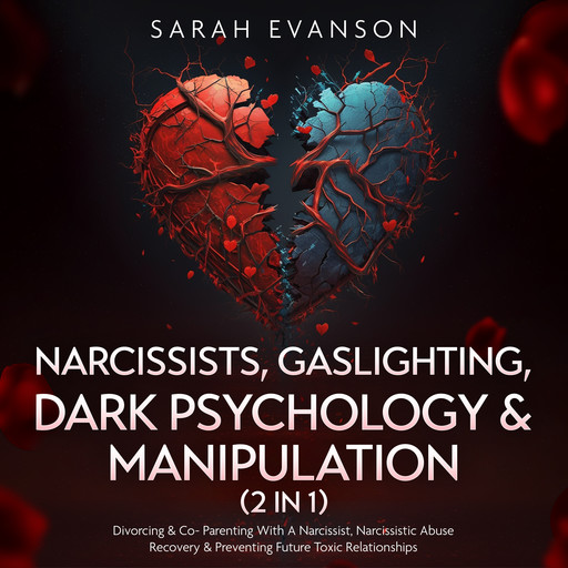 Narcissists, Gaslighting, Dark Psychology & Manipulation (2 in 1), Sarah Evanson