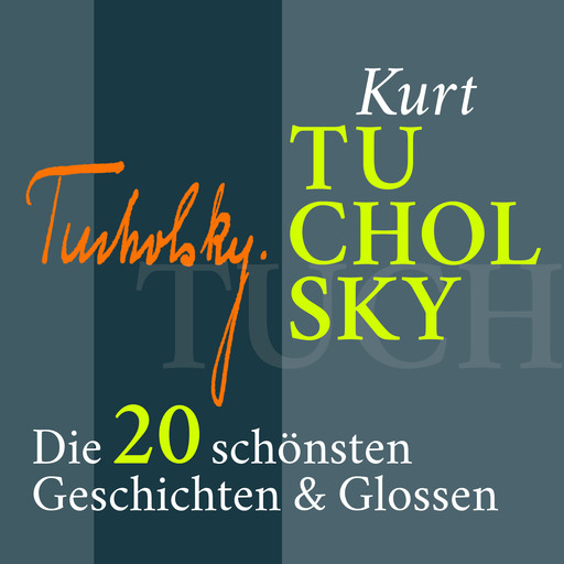 Kurt Tucholsky: Satirisches, Lustiges, Nachdenkliches, Kurt Tucholsky
