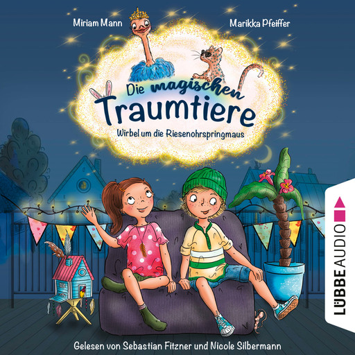 Die magischen Traumtiere - Wirbel um die Riesenohrspringmaus (Ungekürzt), Miriam Mann, Marikka Pfeiffer