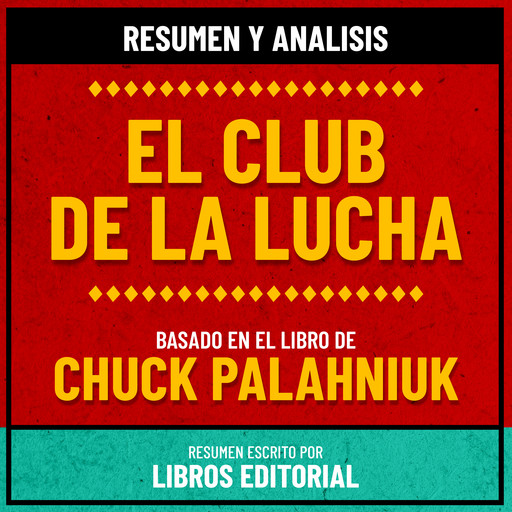 Resumen Y Analisis De El Club De La Lucha - Basado En El Libro De Chuck Palahniuk, Libros Editorial