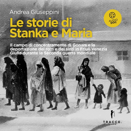 Le storie di Stanka e Maria, Andrea Giuseppini, Alessandra Kersevan, Rosa Cantoni